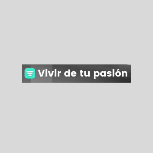vivir de tu pasion